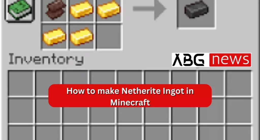 How to make Netherite Ingot in Minecraft