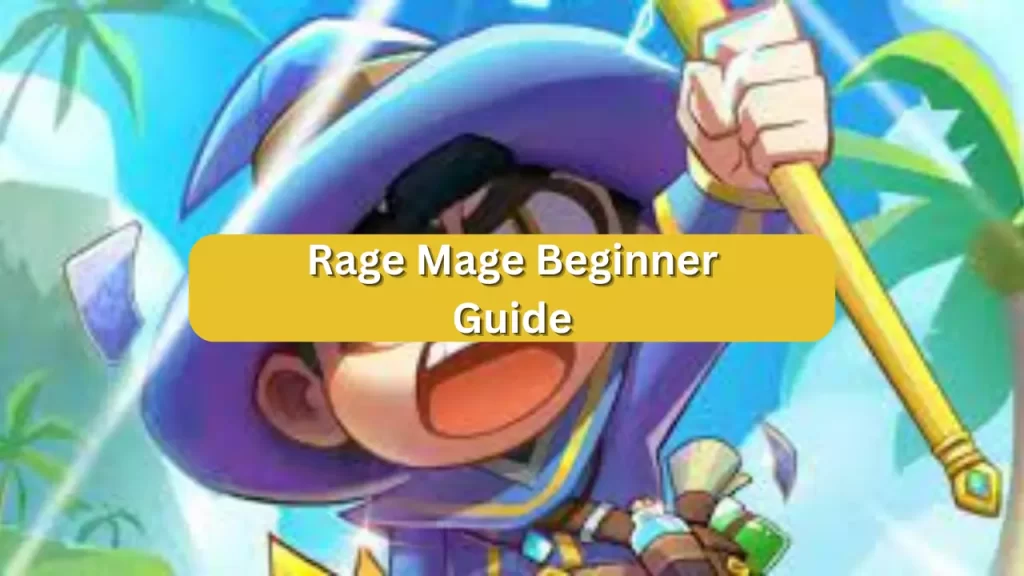 Rage Mage Beginner Guide