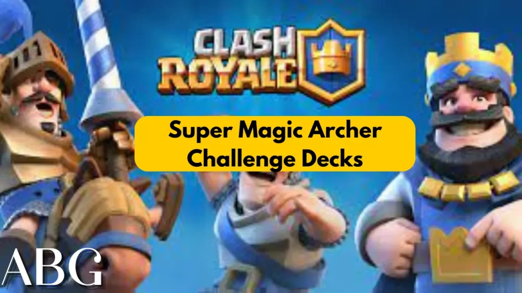 Super Magic Archer Challenge Decks